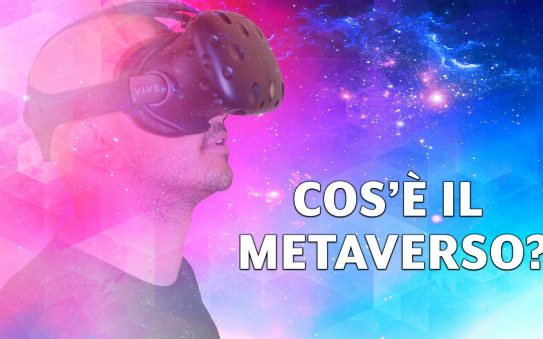 COS’E’ IL METAVERSO.